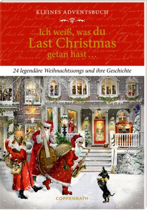 Ich weiss, was du Last Christmas getan hast... - Kleines Adventsbuch