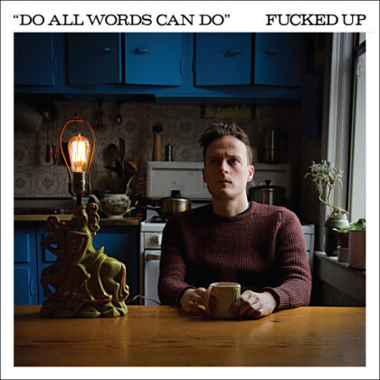 Fucked Up - Do All Words Can Do (2022 Reissue, LP)