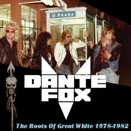 Dante Fox - Roots Of Great White 1978-1982 Demos (2022 Reissue, Cleopatra)