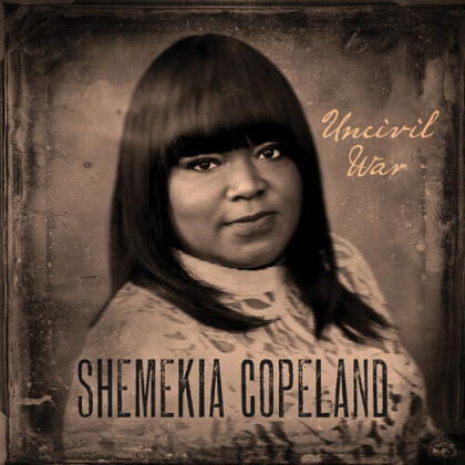 Shemekia Copeland - Uncivil War (140 Gramm, LP)