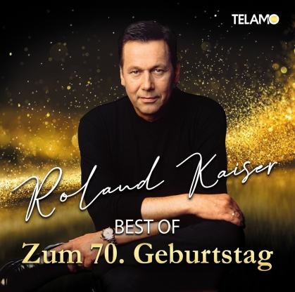 Roland Kaiser - Best Of: Zum 70. Geburtstag