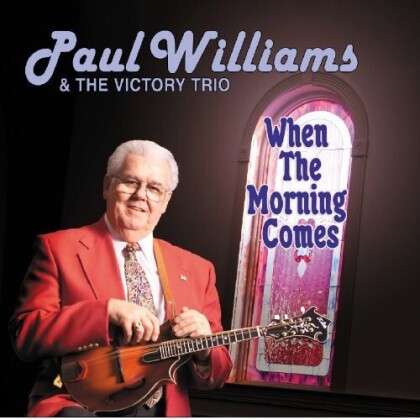 Paul Williams & The Victory Trio - When The Morning Comes