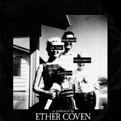Ether Coven - Language Is The Instrument Of The Empire (Gold Vinyl, 12" Maxi)