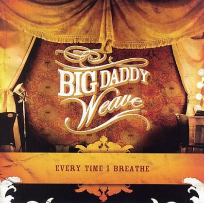 Big Daddy Weave - Every Time I Breathe (Manufactured On Demand)