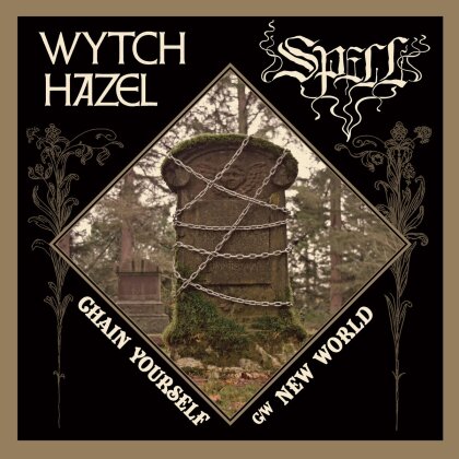 Spell & Wytch Hazel - Chain Yourself / New World (7" Single)