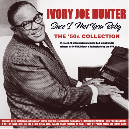 Ivory Joe Hunter - Since I Met You Baby: The '50S Collection (2 CDs)