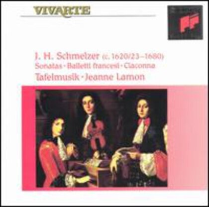 Tafelmusik, Johann Heinrich Schmelzer (c.1620/23-1680) & Jeanne Lamon - Sonatas / Balletti Francesi / Ciaconna