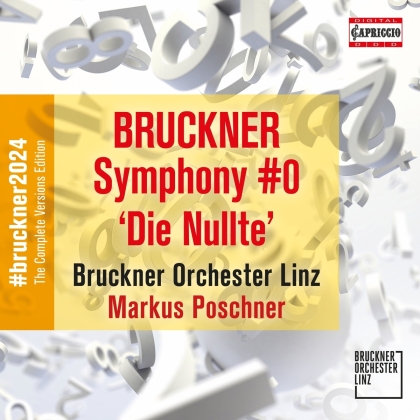 Bruckner Orchester Linz, Anton Bruckner (1824-1896) & Markus Poschner - Symphony #0 - Die Nullte