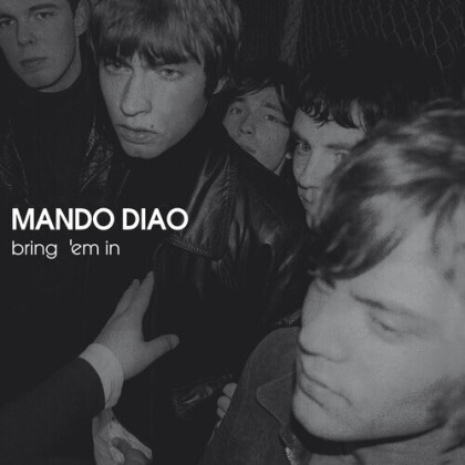 Mando Diao - Bring 'Em In (2022 Reissue, Music On CD)