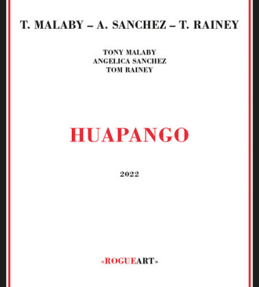 Tony Malaby, Angelica Sanchez & Tom Rainey - Huapango