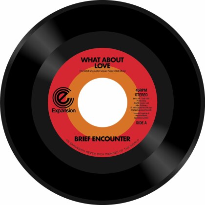 BRIEF ENCOUNTER - What About Love / Got A Good Feeling (7" Single)