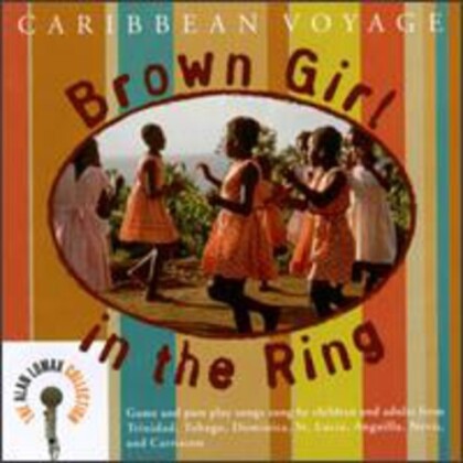 Alan Lomax - Brown Girl In The Ring: Caribbean Voyage