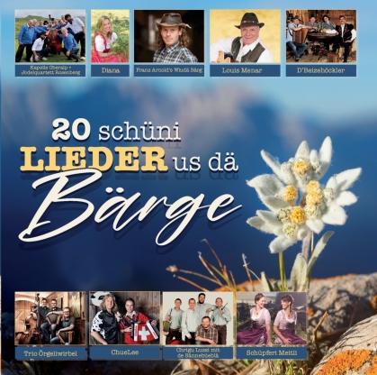 20 schüni Lieder us dä Bärge