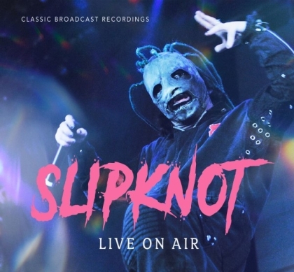 Slipknot - Live On Air (2 CDs)