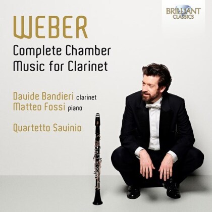 Davide Bandieri, Matteo Fossi & Carl Maria von Weber (1786-1826) - Complete Chamber Music For Clarinet