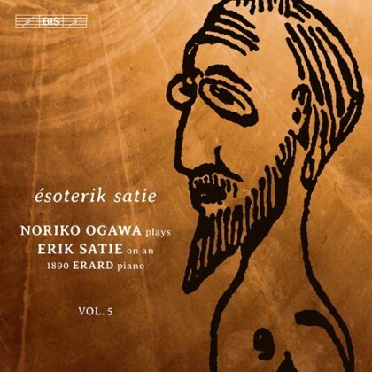 Erik Satie (1866-1925) & Noriko Ogawa - Esoterik Satie 5 - on an 1890 Erard Piano (Hybrid SACD)