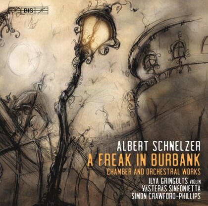 Vasteras Sinfonietta, Albert Schnelzer (*1972), Simon Crawford-Phillips & Ilya Gringolts - Freak In Burbank (Hybrid SACD)