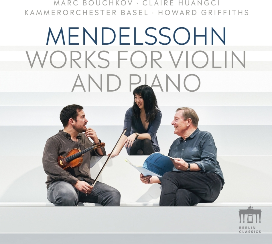 Kammerorchester Basel, Felix Mendelssohn-Bartholdy (1809-1847), Howard Griffiths, Marc Bouchkov & Claire Huangci - Works For Violin & Piano