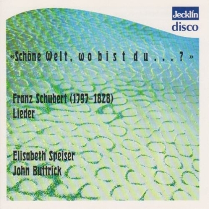 Franz Schubert (1797-1828), Elisabeth Speiser & John Buttrick - Schöne Welt, wo bist du...? (2022 Reissue)