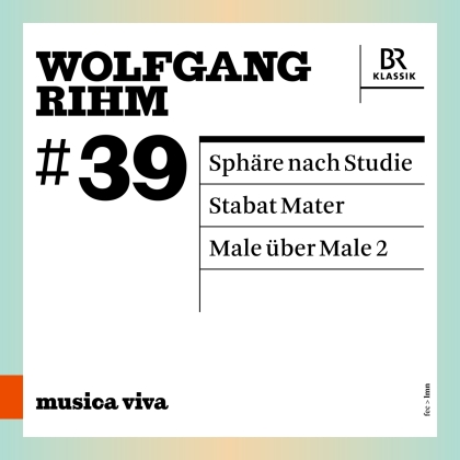 Wolfgang Michael Rihm (*1952), Christian Gerhaher & Tabea Zimmermann - Sphaere Nach Studie, Stabat Mater, Male über Male 2 - #39