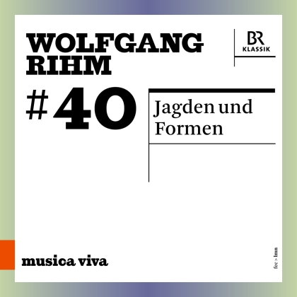 Wolfgang Michael Rihm (*1952) & Symphonieorchester des Bayerischen Rundfunks - Jagden Und Formen - #40