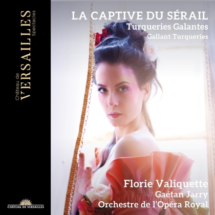 Gaetan Jarry, Florie Valiquette & Orchestre de l'Opera Royal - La Captive Du Serail