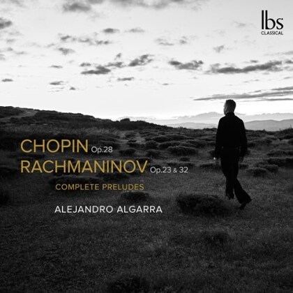 Frédéric Chopin (1810-1849), Sergej Rachmaninoff (1873-1943) & Alejandro Algarra - Complete Preludes - Chopin Op. 28, Rachmaninov Op.23&32 (2 CDs)
