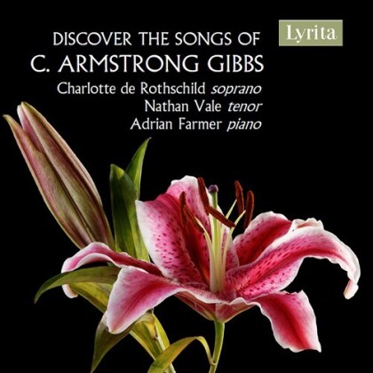 Cecil Armstrong Gibbs, Charlotte de Rothschild, Nathan Vale & Adrian Farmer - Discover The Songs Of C Armstrong Gibbs