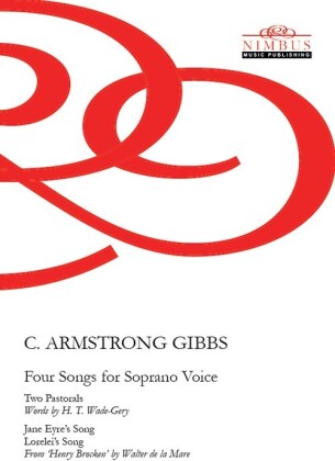 Cécil Armstrong Gibbs - Four Songs For Soprano Voice - Two Pastorals, Jane Eyre's Song, Lorelei's Song