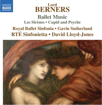 Royal Ballet Sinfonia, Lord Berners (1883-19950) & David Lloyd-Jones - Ballet Music - Les Sirenes - Cupid and Psyche
