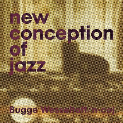Bugge Wesseltoft - New Conception Of Jazz (2022 Reissue)