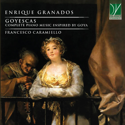 Enrique Granados (1867-1916) & Francesco Caramiello - Goyescas Complete Piano Music Inspired By Goya