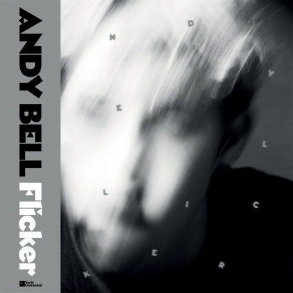 Andy Bell (from Oasis, Ride) - Flicker (LP)