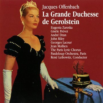 Jacques Offenbach (1819-1880), René Leibowitz (1913-1972), Gisèle Prévet, Eugenia Zareska & Orchestra Pasdeloup - La Grande Duchesse de Gerolstein (2 CDs)