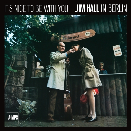 Jim Hall - It's Nice To Be With You (2022 Reissue, MPS)