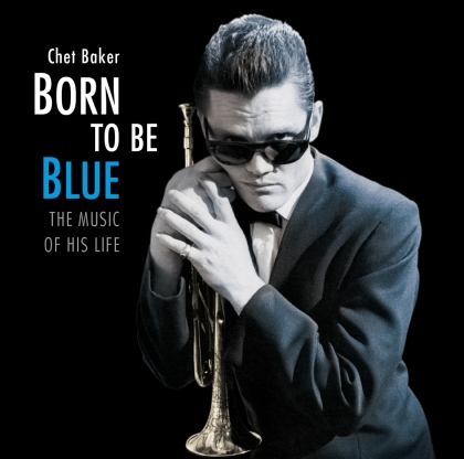 Chet Baker - Born To Be Blue: The Music Of His Life (2022 Reissue, Essential Jazz Classics)