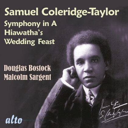 Royal Choral Society, Samuel Coleridge-Taylor (1875-1912), Malcolm Sargent, Douglas Bostock & Aarhus Symphony Orchestra - Symphony In A / Hiawatha's Wedding Feast