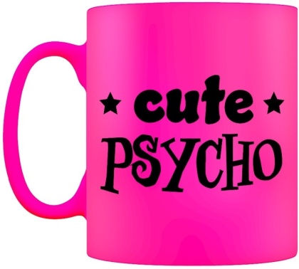 Cute But Psycho - Neon Mug
