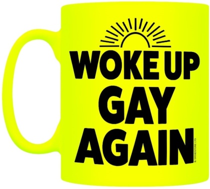 Woke Up Gay Again - Neon Mug