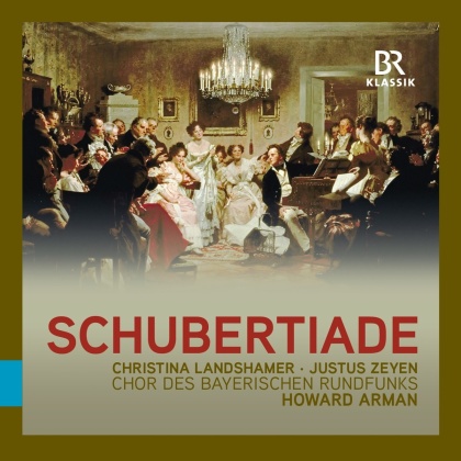 Chor des Bayerischen Rundfunks, Franz Schubert (1797-1828), Howard Arman (*1954), Christina Landshamer, … - Schubertiade