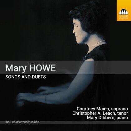 Mary Howe (1882-1964), Courtney Maina, Christopher A. Leach & Mary Dibbern - Songs And Duets