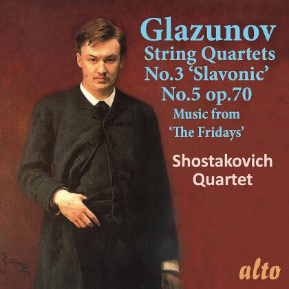 The Shostakovich Quartet & Alexander Glazunov (1865-1936) - String Quartets No. 3, 'slavonic'/No. 5, Op. 70