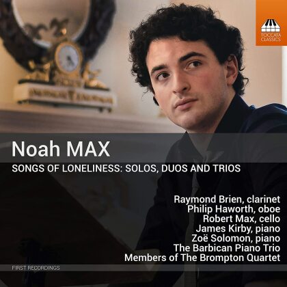 Noah Max, Philip Haworth, Raymond Brien, Zoe Solomon, Members Of The Brompton Quartet, … - Songs Of Loneliness: solos, Duos and Trios
