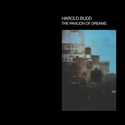 Harold Budd - Pavilion Of Dreams (2022 Reissue, Superior Viaduct Records)