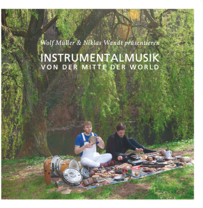 Wolf Müller & Niklas Wandt - Instrumentalmusik Von Der Mitte Der World (2 LPs)
