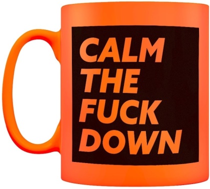 Calm the Fuck Down - Neon Mug