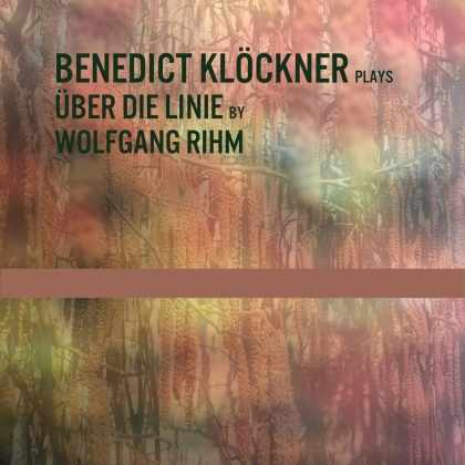 Wolfgang Michael Rihm (*1952) & Benedict Klöckner - Über Die Linie