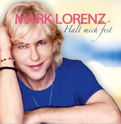Mark Lorenz - Halt Mich Fest