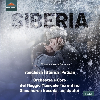 Umberto Giordano (1867-1948), Gianandrea Noseda, Sonia Yoncheva & Orchestra e Coro del Maggio Musicale Fiorentino - Siberia (2 CDs)