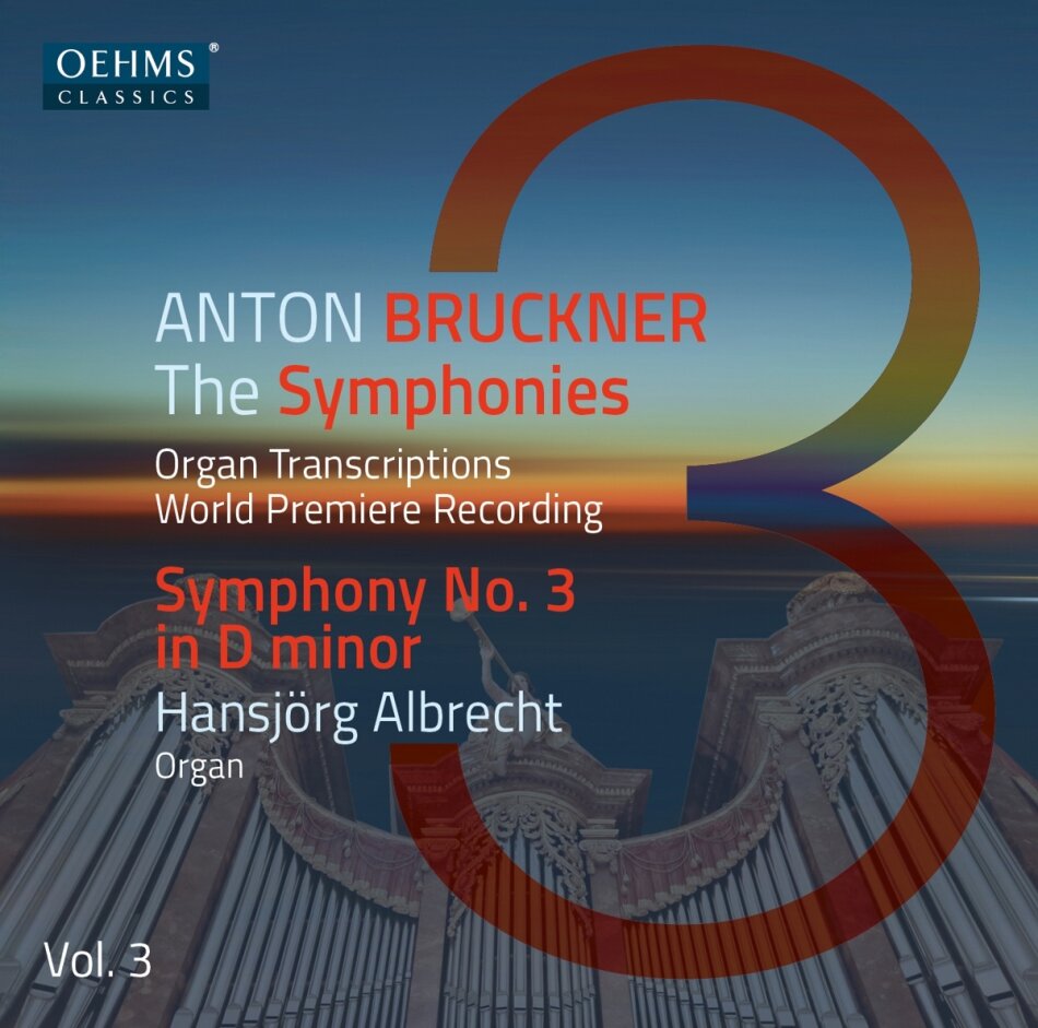 Anton Bruckner (1824-1896) & Hansjörg Albrecht - Bruckner The Symphonies Vol. 3 - Organ Transcriptions Symphony 3